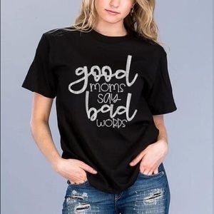 “Good Moms Say Bad Words" Screen Printed Tee